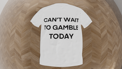 can't wait to gamble today