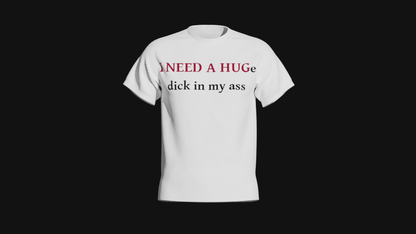 i need a huge dick in my ass