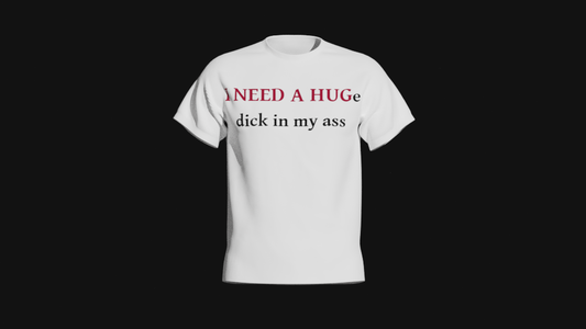 i need a huge dick in my ass