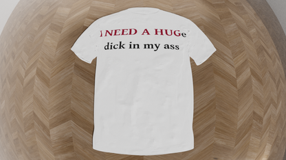 i need a huge dick in my ass