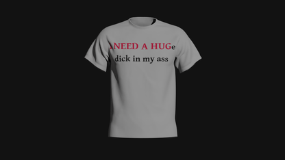 i need a huge dick in my ass